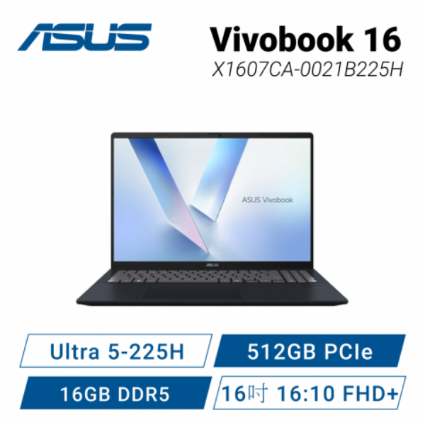 圖片 ASUS Vivobook 16 X1607CA-0021B225H 午夜藍 華碩大視界輕薄高效AI筆電/Ultra 5-225H/16GB DDR5/512GB PCIe/16吋 16:10 FHD+/W11/含原廠包包及滑鼠🎈送保護套/滑鼠墊/鍵盤膜🎈