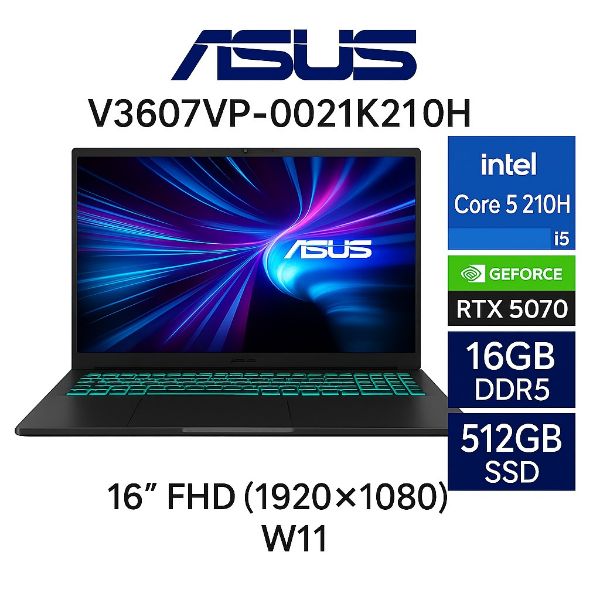 圖片 ⭐️ASUS V16 V3607VP-0021K210H 靜謐黑 華碩蒼藍戰魂效能筆電/Core 5-210H/RTX5070 8G/16GB DDR5/512GB PCIe/16吋 16:10 FHD+ 144Hz/W11⭐️