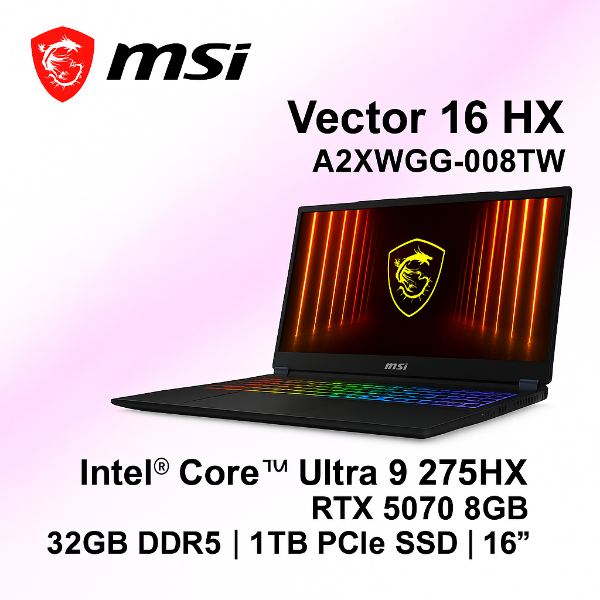 圖片 MSI 微星Vector 16 HX AI A2XWGG-008TW(Ultra 9 275HX/32G/1T SSD/RTX5070-8G/16"QHD+/W11) 效能型玩家筆電🎈送保護套/滑鼠墊/鍵盤膜🎈