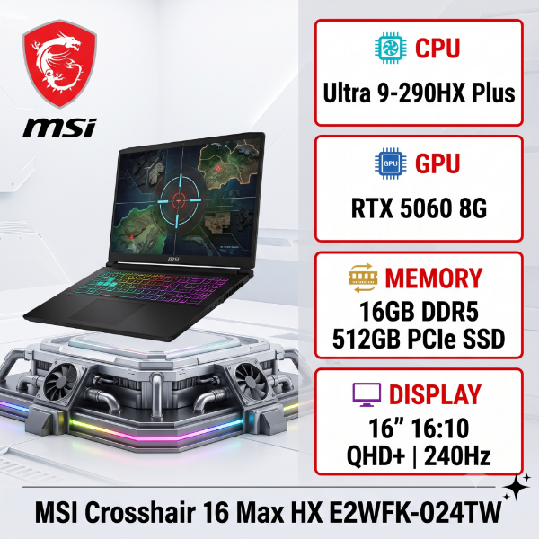 圖片 ⭐️MSI Crosshair 16 Max HX E2WFK-024TW 微星旗艦高效電競筆電/Ultra 9-290HX Plus/RTX5060 8G/16GB DDR5/512GB PCIe/16吋 QHD+ 240Hz/W11/RGB背光電競鍵盤⭐️